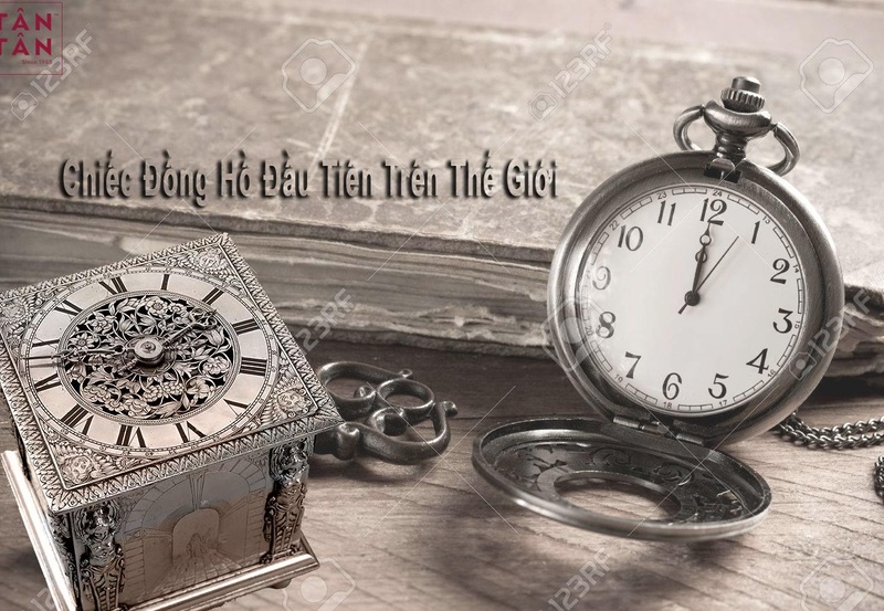 Bạn Có Biết Chiếc Đồng Hồ Đầu Tiên Trên Thế Giới Được Ra Đời Như Thế Nào?