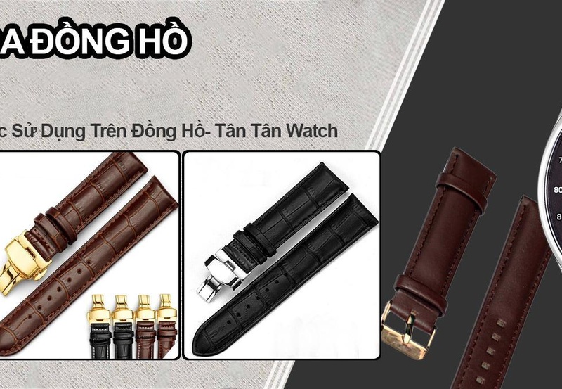 Tất Tần Tật Các Loại Dây Da Đồng Hồ