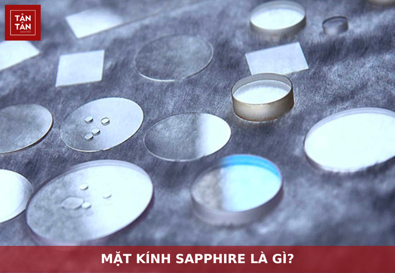 Kính Sapphire là gì? Tìm hiểu về đồng hồ mặt kính Sapphire