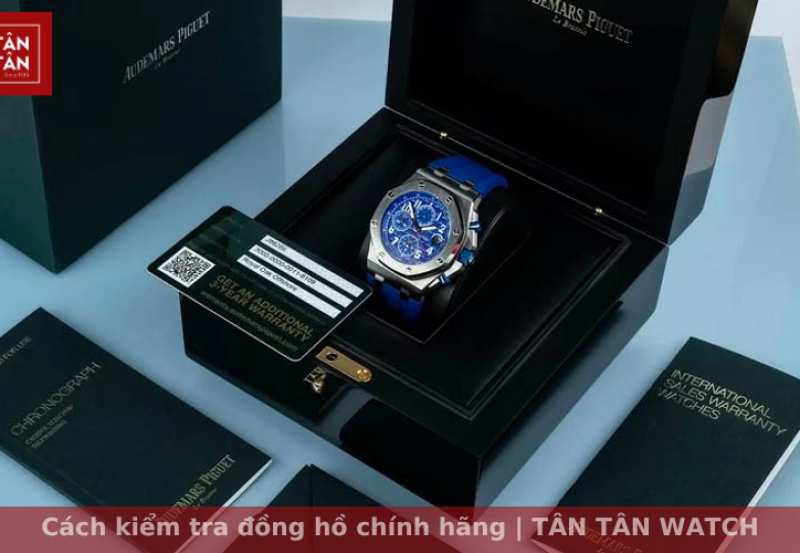 Cách kiểm tra đồng hồ chính hãng đơn giản, chính xác nhất
