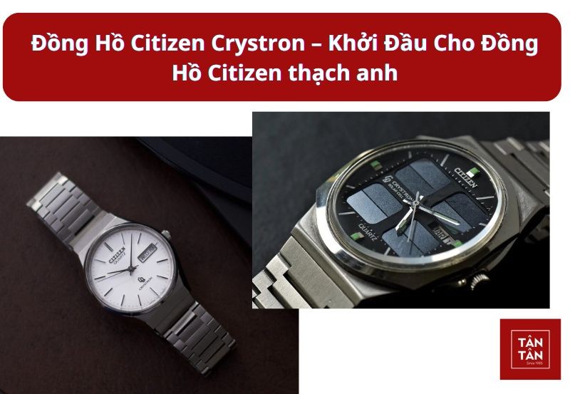 Đồng hồ Citizen Crystron – Khởi đầu cho đồng hồ Citizen thạch anh