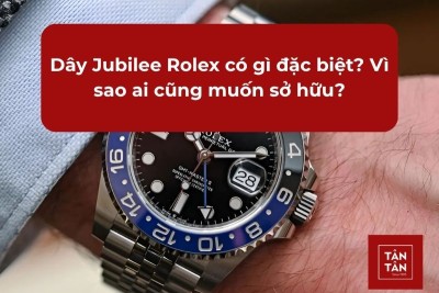 Dây Jubilee Rolex có gì đặc biệt? Vì sao ai cũng muốn sở hữu?