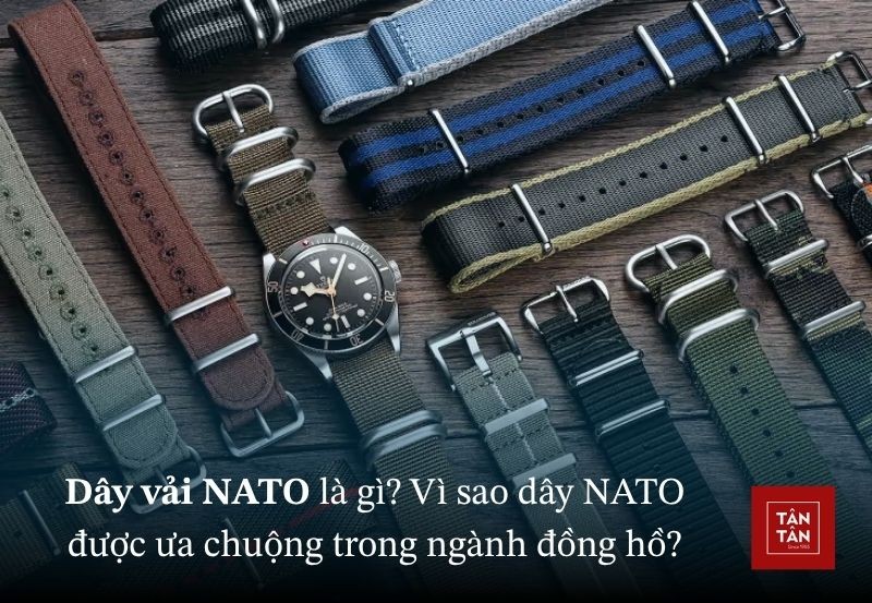 Dây vải NATO có đặc điểm thế nào? Vì sao loại dây đeo NATO được ưa chuộng?