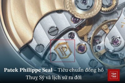 Patek Philippe Seal – Tiêu chuẩn đồng hồ Thuỵ Sỹ và lịch sử ra đời