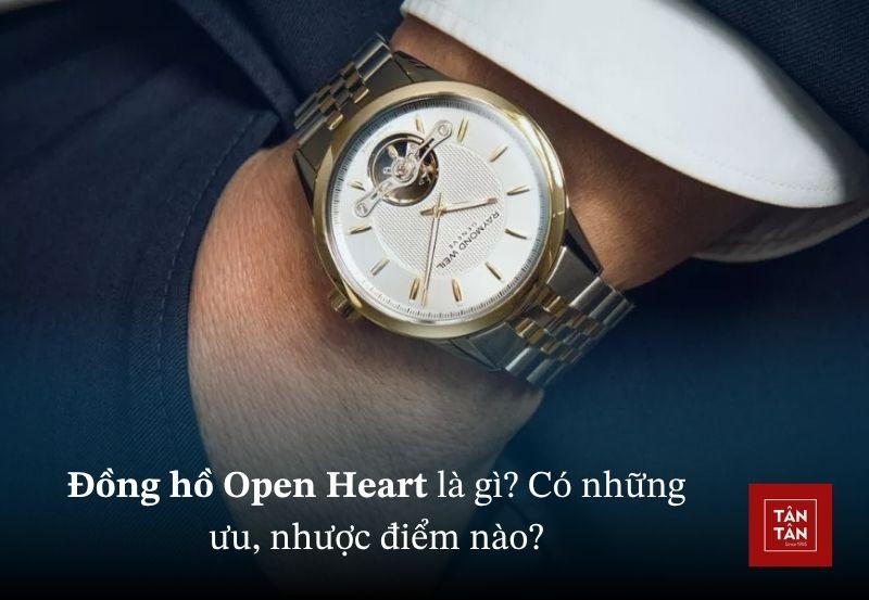 Đồng hồ Open Heart là gì? Ưu, nhược điểm và cách bảo quản đồng hồ Open Heart