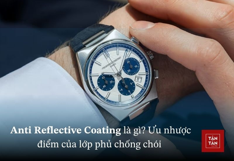 Anti Reflective Coating là gì? Phân loại và nguyên lý hoạt động lớp phủ AR