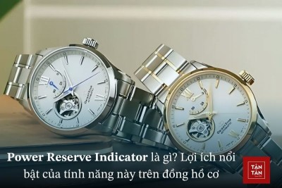 Power Reserve Indicator là gì? Cơ chế hoạt động, cấu tạo, vai trò của Power Reserve Indicator