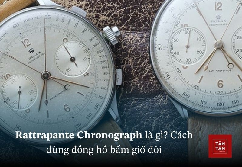 Rattrapante Chronograph là gì? Lịch sử, cơ chế hoạt động và tầm quan trọng