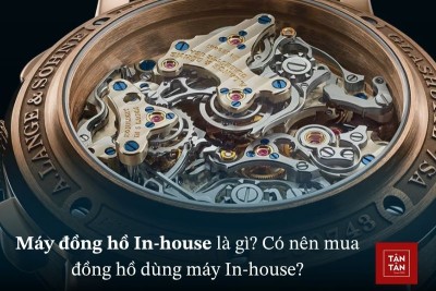 Máy đồng hồ In-house là gì? Có nên mua đồng hồ dùng bộ máy In-house không?