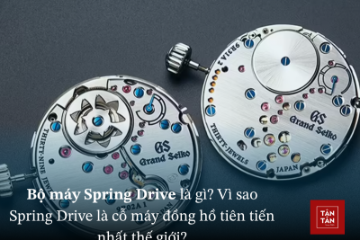 Bộ máy Spring Drive là gì? Vì sao Spring Drive là cỗ máy đồng hồ tiên tiến nhất thế giới?